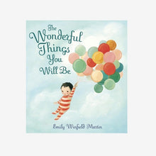 Load image into Gallery viewer, The Wonderful Things You Will Be