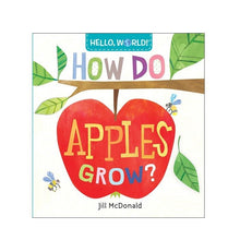 Load image into Gallery viewer, Hello, World! How Do Apples Grow?