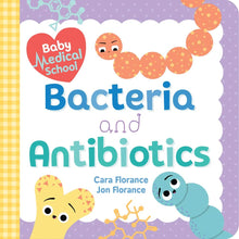 Load image into Gallery viewer, Baby Medical School: Bacteria and Antibiotics