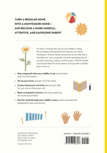 Load image into Gallery viewer, The Montessori Toddler : A Parent's Guide to Raising a Curious and Responsible Human Being