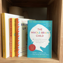 Load image into Gallery viewer, The Whole-Brain Child : 12 Revolutionary Strategies to Nurture Your Child's Developing Mind